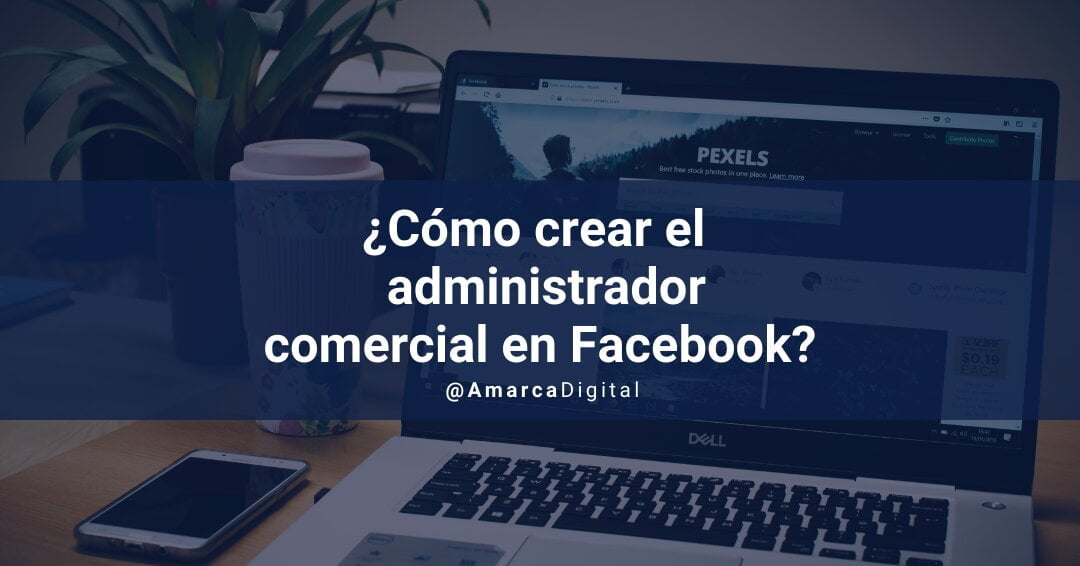 ¿Cómo crear el administrador comercial en Facebook_ 3