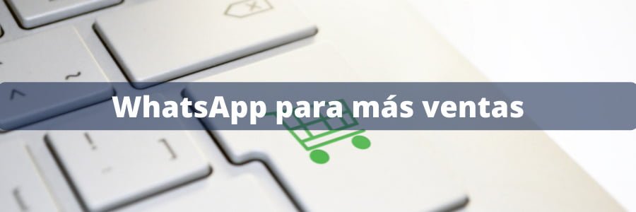 ventas con WhatsApp Business
