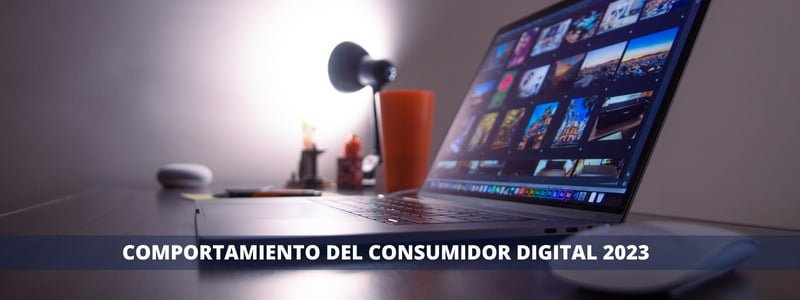 COMPORTAMIENTO CONSUMIDOR DIGITAL