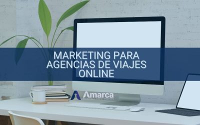 MARKETING PARA AGENCIA DE VIAJES ONLINE