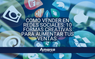 Como vender en redes sociales: 10 formas creativas para aumentar tus ventas.