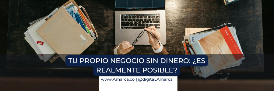 INICIAR TU PROPIO NEGOCIO SIN DINERO